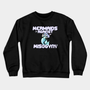 Mermaids against Misogyny Crewneck Sweatshirt